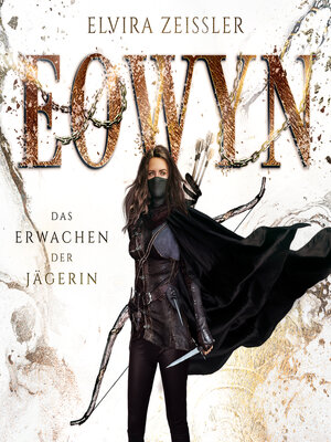 cover image of Das Erwachen der Jägerin--Eowyn, Band 1 (ungekürzt)